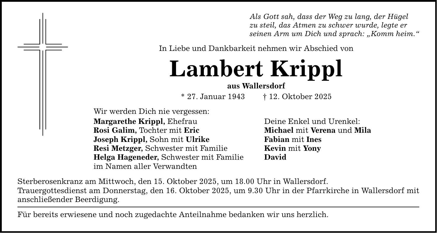 Als Gott sah, dass der Weg zu lang, der Hügel zu steil, das Atmen zu schwer wurde, legte er seinen Arm um Dich und sprach: 
