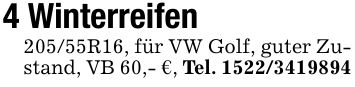 4 Winterreifen205/55R16, für VW Golf, guter Zustand, VB 60,- €, Tel. ***