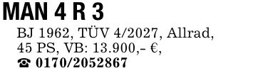 MAN 4 R 3BJ 1962, TÜV 4/2027, Allrad,45 PS, VB: 13.900,- €,_ ***
