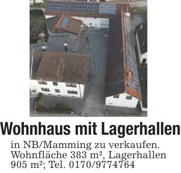 Wohnhaus mit Lagerhallenin NB/Mamming zu verkaufen.Wohnfläche 383 m², Lagerhallen905 m²; Tel. ***
