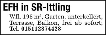EFH in SR-IttlingWfl. 198 m², Garten, unterkellert, Terrasse, Balkon, frei ab sofort; Tel. ***