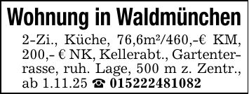 Wohnung in Waldmünchen2-Zi., Küche, 76,6m²/460,-€ KM, 200,- € NK, Kellerabt., Gartenterrasse, ruh. Lage, 500 m z. Zentr., ab 1.11.25 _ ***