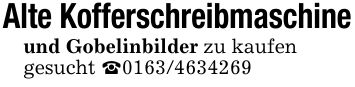 Alte Kofferschreibmaschineund Gobelinbilder zu kaufengesucht _***