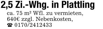 2,5 Zi.-Whg. in Plattlingca. 75 m² Wfl. zu vermieten,640€ zzgl. Nebenkosten,_ ***