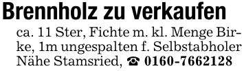 Brennholz zu verkaufenca. 11 Ster, Fichte m. kl. Menge Birke, 1m ungespalten f. Selbstabholer Nähe Stamsried, _ ***