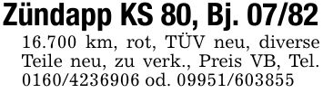 Zündapp KS 80, Bj. ***.700 km, rot, TÜV neu, diverse Teile neu, zu verk., Preis VB, Tel. *** od. ***