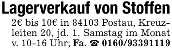 Lagerverkauf von Stoffen2€ bis 10€ in 84103 Postau, Kreuzleiten 20, jd. 1. Samstag im Monat v. 10-16 Uhr; Fa. _ ***