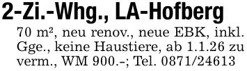 2-Zi.-Whg., LA-Hofberg70 m², neu renov., neue EBK, inkl. Gge., keine Haustiere, ab 1.1.26 zu verm., WM 900.-; Tel. ***