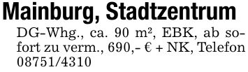 Mainburg, StadtzentrumDG-Whg., ca. 90 m², EBK, ab sofort zu verm., 690,- € + NK, Telefon ***