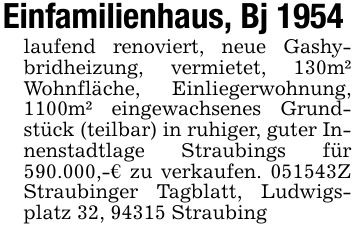 Einfamilienhaus, Bj 1954 laufend renoviert, neue Gashybridheizung, vermietet, 130m² Wohnfläche, Einliegerwohnung, 1100m² eingewachsenes Grundstück (teilbar) in ruhiger, guter Innenstadtlage Straubings für 590.000,-€ zu verkaufen. ***Z Straubinger Tagblatt, Ludwigsplatz 32, 94315 Straubing