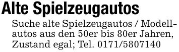 Alte SpielzeugautosSuche alte Spielzeugautos / Modellautos aus den 50er bis 80er Jahren,Zustand egal; Tel. ***