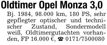 Oldtimer Opel Monza 3,0Bj. 1984, 98.000 km, 180 PS, sehr gepflegter optischer und technischer Zustand, Sondermodell weiß, Oldtimergutachten vorhanden, FP 16.000 €, _ ***