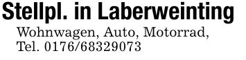 Stellpl. in LaberweintingWohnwagen, Auto, Motorrad,Tel. ***