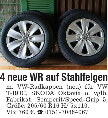 4 neue WR auf Stahlfelgenm. VW-Radkappen (neu) für VW T-ROC, SKODA Oktavia o. vglb. Fabrikat: Semperit/Speed-Grip 5, Größe: 205/60 R16 H/ 5x110.VB: 760 €. _ ***