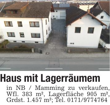 Haus mit Lagerräumemin NB / Mamming zu verkaufen, Wfl. 383 m², Lagerfläche 905 m², Grdst. 1.457 m²; Tel. ***
