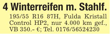 4 Winterreifen m. Stahlf.195/55 R16 87H, Fulda Kristall Control HP2, nur 4.000 km gef., VB 350.- €; Tel. ***