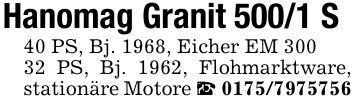 Hanomag Granit 500/1 S40 PS, Bj. 1968, Eicher EM 30032 PS, Bj. 1962, Flohmarktware, stationäre Motore stast_ ***