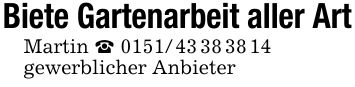 Biete Gartenarbeit aller ArtMartin _ ***gewerblicher Anbieter