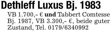 Dethleff Luxus Bj. 1983VB 1.700,- € und Tabbert Comtesse Bj. 1987, VB 3.300,- €, beide guter Zustand, Tel. ***
