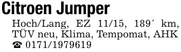Citroen JumperHoch/Lang, EZ 11/15, 189' km, TÜV neu, Klima, Tempomat, AHK_ ***