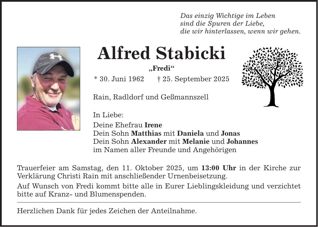 Das einzig Wichtige im Leben sind die Spuren der Liebe, die wir hinterlassen, wenn wir gehen. Alfred Stabicki 