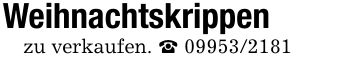 Weihnachtskrippenzu verkaufen. _ ***