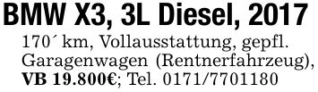 BMW X3, 3L Diesel, ***' km, Vollausstattung, gepfl.Garagenwagen (Rentnerfahrzeug), VB 19.800€; Tel. ***