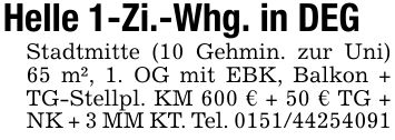 Helle 1-Zi.-Whg. in DEGStadtmitte (10 Gehmin. zur Uni) 65 m², 1. OG mit EBK, Balkon + TG-Stellpl. KM 600 € + 50 € TG + NK + 3 MM KT. Tel. ***