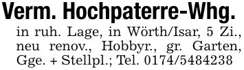 Verm. Hochpaterre-Whg.in ruh. Lage, in Wörth/Isar, 5 Zi., neu renov., Hobbyr., gr. Garten, Gge. + Stellpl.; Tel. ***