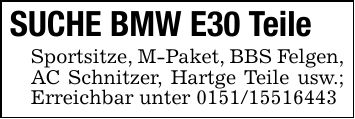 SUCHE BMW E30 Teile Sportsitze, M-Paket, BBS Felgen, AC Schnitzer, Hartge Teile usw.; Erreichbar unter ***
