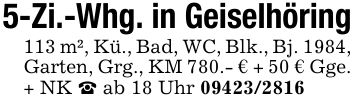 5-Zi.-Whg. in Geiselhöring113 m², Kü., Bad, WC, Blk., Bj. 1984, Garten, Grg., KM 780.- € + 50 € Gge. + NK _ ab 18 Uhr ***