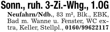 Sonn., ruh. 3-Zi.-Whg., 1.OGNeufahrn/Ndb., 83 m², Blk., EBK, Bad m. Wanne u. Fenster, WC extra, Keller, Stellpl., ***