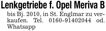 Lenkgetriebe f. Opel Meriva Bbis Bj. 2010, in St. Englmar zu verkaufen. Tel. *** od. Whatsapp