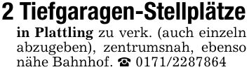2 Tiefgaragen-Stellplätzein Plattling zu verk. (auch einzeln abzugeben), zentrumsnah, ebenso nähe Bahnhof. _ ***