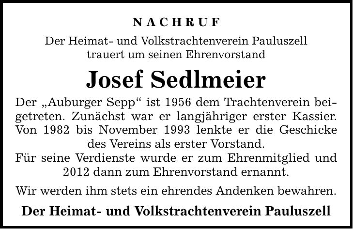 NACHRUF Der Heimat- und Volkstrachtenverein Pauluszell trauert um seinen Ehrenvorstand Josef Sedlmeier Der 