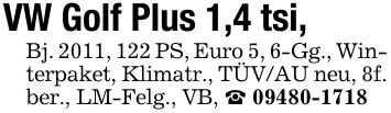 VW Golf Plus 1,4 tsi, Bj. 2011, 122 PS, Euro 5, 6-Gg., Winterpaket, Klimatr., TÜV/AU neu, 8f. ber., LM-Felg., VB, _ ***