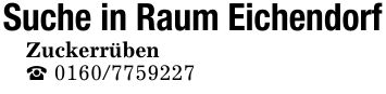 Suche in Raum EichendorfZuckerrüben_ ***
