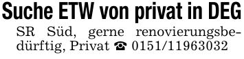 Suche ETW von privat in DEGSR Süd, gerne renovierungsbedürftig, Privat _ ***