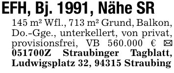 EFH, Bj. 1991, Nähe SR145 m² Wfl., 713 m² Grund, Balkon, Do.-Gge., unterkellert, von privat, provisionsfrei, VB 560.000 € _ ***Z Straubinger Tagblatt, Ludwigsplatz 32, 94315 Straubing