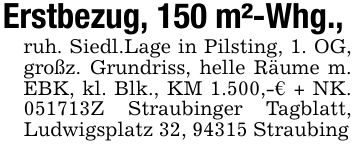 Erstbezug, 150 m²-Whg.,ruh. Siedl.Lage in Pilsting, 1. OG, großz. Grundriss, helle Räume m. EBK, kl. Blk., KM 1.500,-€ + NK. ***Z Straubinger Tagblatt, Ludwigsplatz 32, 94315 Straubing
