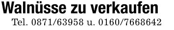 Walnüsse zu verkaufenTel. *** u. ***