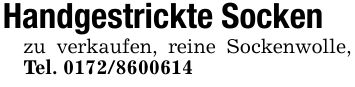 Handgestrickte Sockenzu verkaufen, reine Sockenwolle, Tel. ***