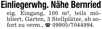 Einliegerwhg. Nähe Bernriedeig. Eingang, 100 m², teils möbliert, Garten, 3 Stellplätze, ab sofort zu verm., _ ***.