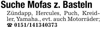 Suche Mofas z. BastelnZündapp, Hercules, Puch, Kreidler, Yamaha., evt. auch Motorräder;_ ***