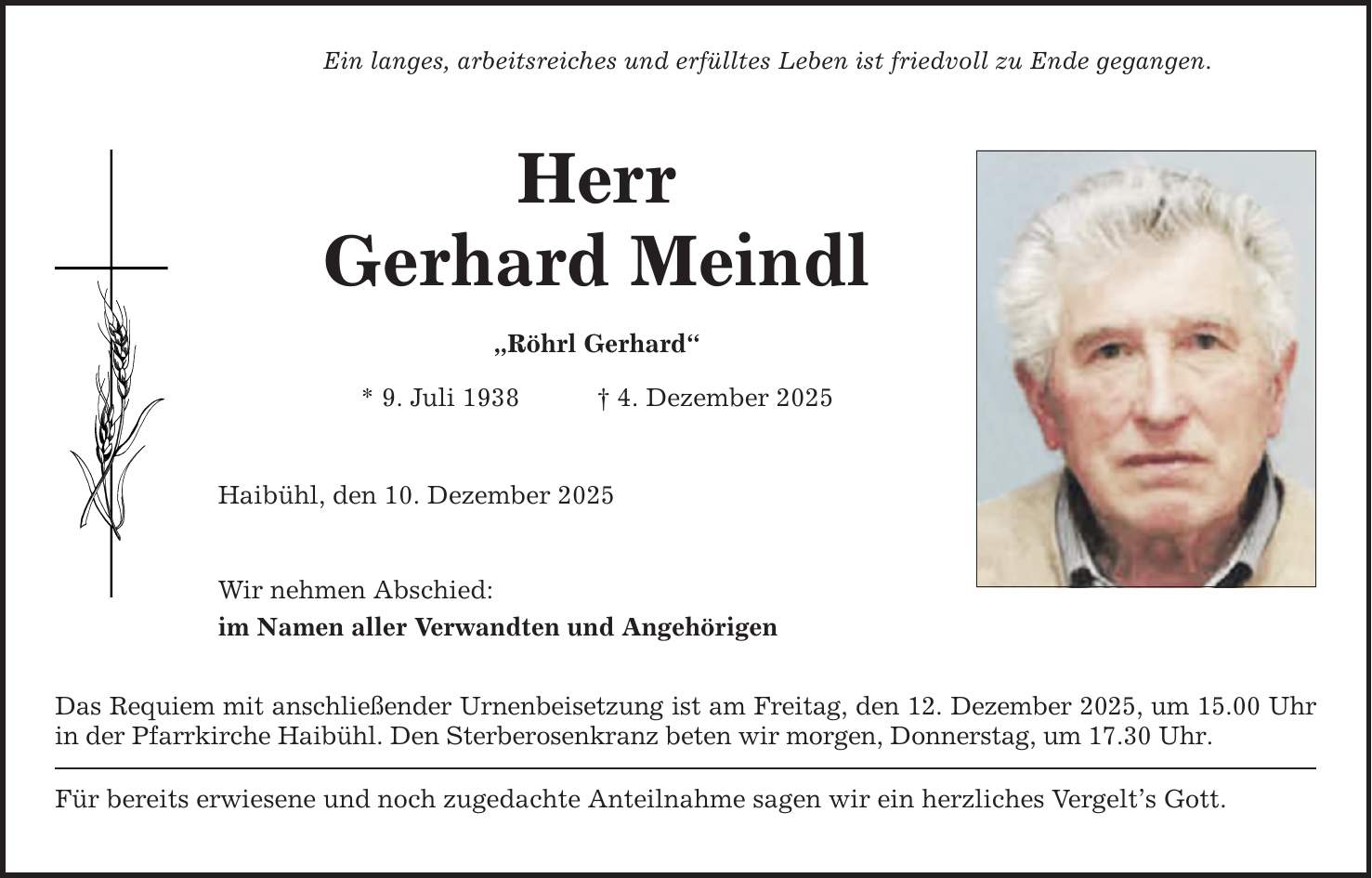 Ein langes, arbeitsreiches und erfülltes Leben ist friedvoll zu Ende gegangen.HerrGerhard Meindl