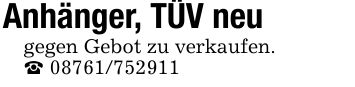 Anhänger, TÜV neugegen Gebot zu verkaufen._ ***
