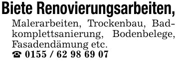 Biete Renovierungsarbeiten,Malerarbeiten, Trockenbau, Badkomplettsanierung, Bodenbelege, Fasadendämung etc._ ***