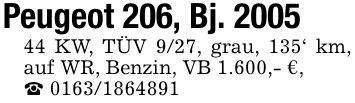 Peugeot 206, Bj. *** KW, TÜV 9/27, grau, 135' km, auf WR, Benzin, VB 1.600,- €,_ ***