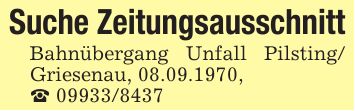 Suche ZeitungsausschnittBahnübergang Unfall Pilsting/ Griesenau, 08.09.1970,_ ***