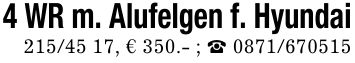 4 WR m. Alufelgen f. Hyundai***, € 350.- ; _ ***